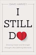 I Still Do – Growing Closer and Stronger through Life`s Defining Moments