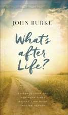 What`s after Life? – Evidence from the New York Times Bestselling Book Imagine Heaven