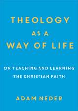 Theology as a Way of Life – On Teaching and Learning the Christian Faith