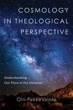 Cosmology in Theological Perspective – Understanding Our Place in the Universe