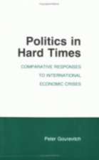 Politics in Hard Times – Comparative Responses to International Economic Crises