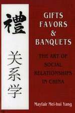 Gifts, Favors, and Banquets – The Art of Social Relationships in China