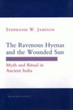 The Ravenous Hyenas and the Wounded Sun – Myth and Ritual in Ancient India