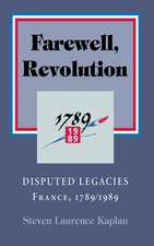 Farewell, Revolution – Disputed Legacies, France, 1789/1989