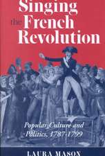 Singing the French Revolution – Popular Culture and Politics, 1787–1799