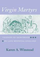 Virgin Martyrs – Legends of Sainthood in Late Medieval England