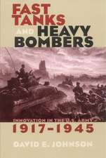 Fast Tanks and Heavy Bombers – Innovation in the U.S. Army, 1917–1945