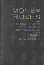 Money Rules – The New Politics of Finance in Britain and Japan