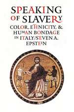 Speaking of Slavery – Color, Ethnicity, and Human Bondage in Italy