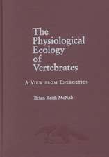 The Physiological Ecology of Vertebrates – A View from Energetics