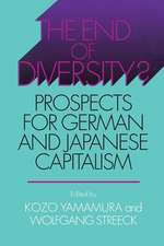 The End of Diversity? – Prospects for German and Japanese Capitalism