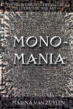 Monomania – The Flight from Everyday Life in Literature and Art