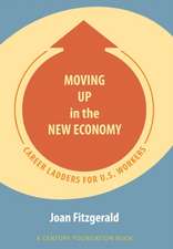 Moving Up in the New Economy – Career Ladders for U.S. Workers