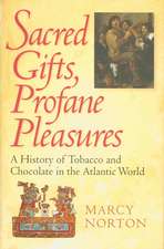 Sacred Gifts, Profane Pleasures – A History of Tobacco and Chocolate in the Atlantic World