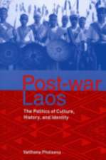 Post–war Laos – The Politics of Culture, History, and Identity