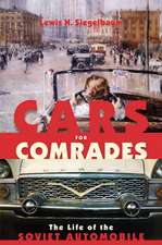 Cars for Comrades – The Life of the Soviet Automobile