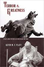 Terror and Greatness – Ivan and Peter as Russian Myths