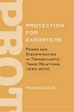 Protection for Exporters – Power and Discrimination in Transatlantic Trade Relations, 1930–2010