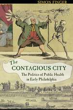 The Contagious City – The Politics of Public Health in Early Philadelphia