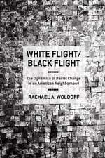 White Flight/Black Flight – The Dynamics of Racial Change in an American Neighborhood