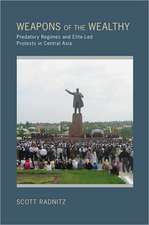 Weapons of the Wealthy – Predatory Regimes and Elite–Led Protests in Central Asia