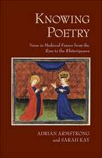 Knowing Poetry – Verse in Medieval France from the "Rose" to the "Rhétoriqueurs"