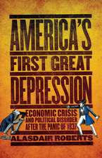 America`s First Great Depression – Economic Crisis and Political Disorder after the Panic of 1837