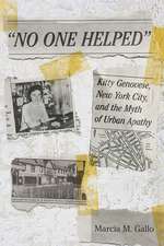 "No One Helped" – Kitty Genovese, New York City, and the Myth of Urban Apathy