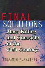 Final Solutions – Mass Killing and Genocide in the 20th Century