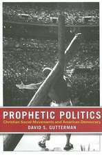 Prophetic Politics – Christian Social Movements and American Democracy