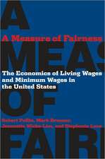 A Measure of Fairness – The Economics of Living Wages and Minimum Wages in the United States