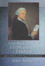 The Political Economy of Virtue – Luxury, Patriotism, and the Origins of the French Revolution