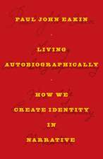 Living Autobiographically – How We Create Identity in Narrative