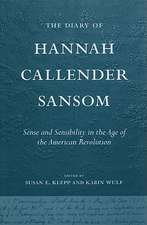 The Diary of Hannah Callender Sansom – Sense and Sensibility in the Age of the American Revolution