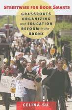 Streetwise for Book Smarts – Grassroots Organizing and Education Reform in the Bronx