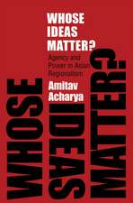 Whose Ideas Matter? – Agency and Power in Asian Regionalism