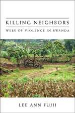 Killing Neighbors – Webs of Violence in Rwanda