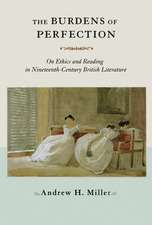 The Burdens of Perfection – On Ethics and Reading in Nineteenth–Century British Literature