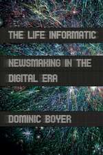 The Life Informatic – Newsmaking in the Digital Era