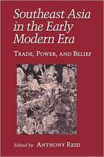 Southeast Asia in the Early Modern Era – Trade, Power, and Belief