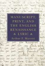 Manuscript, Print, and the English Renaissance Lyric