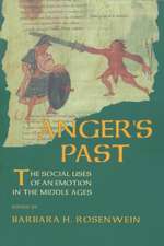 Anger`s Past – The Social Uses of an Emotion in the Middle Ages