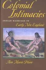 Colonial Intimacies – Indian Marriage in Early New England