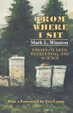 From Where I Sit – Essays on Bees, Beekeeping, and Science