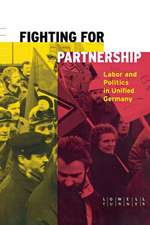 Fighting for Partnership – Labor and Politics in Unified Germany