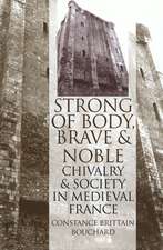 "Strong of Body, Brave and Noble" – Chivalry and Society in Medieval France