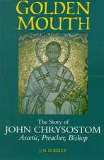 Golden Mouth – The Story of John Chrysostom–Ascetic, Preacher, Bishop