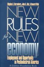 New Rules for a New Economy – Employment and Opportunity in Post–Industrial America