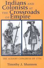 Indians and Colonists at the Crossroads of Empir – The Albany Congress of 1754