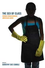 The Sex of Class – Women Transforming American Labor